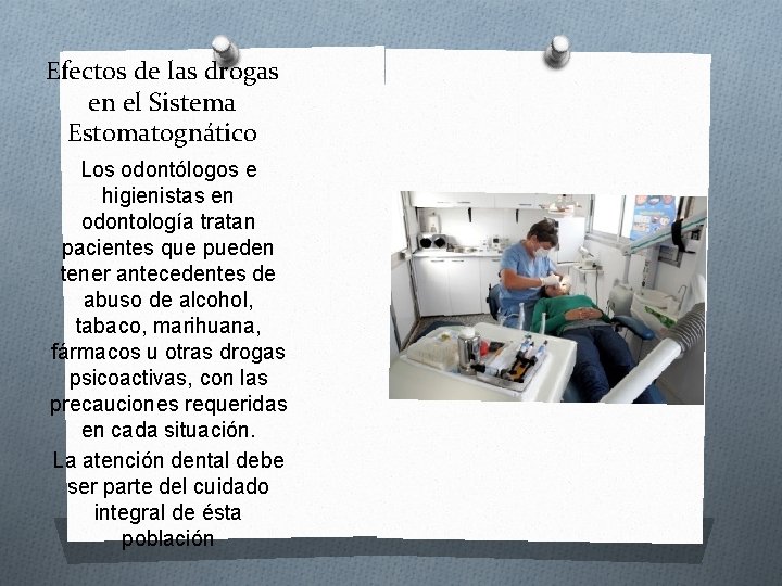 Efectos de las drogas en el Sistema Estomatognático Los odontólogos e higienistas en odontología