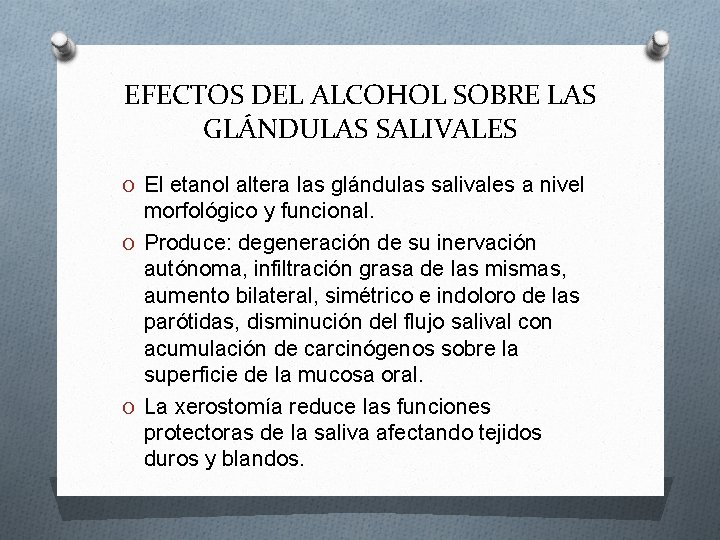 EFECTOS DEL ALCOHOL SOBRE LAS GLÁNDULAS SALIVALES O El etanol altera las glándulas salivales