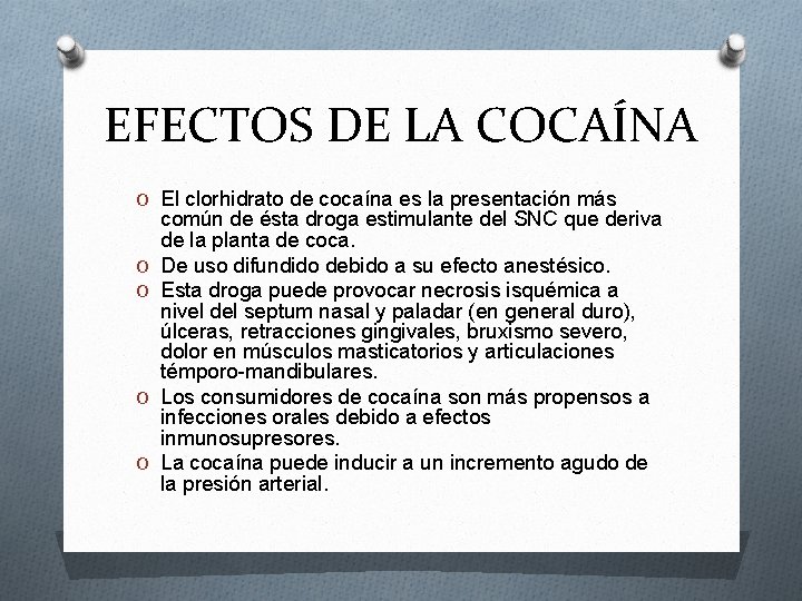 EFECTOS DE LA COCAÍNA O El clorhidrato de cocaína es la presentación más O