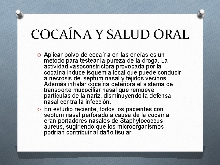 COCAÍNA Y SALUD ORAL O Aplicar polvo de cocaína en las encías es un