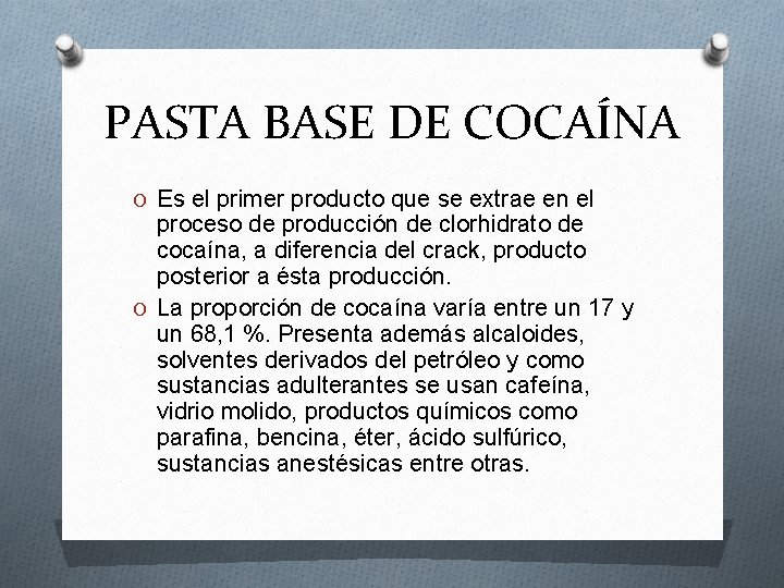PASTA BASE DE COCAÍNA O Es el primer producto que se extrae en el