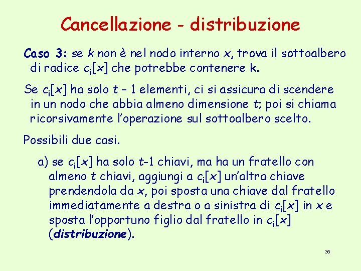 Cancellazione - distribuzione Caso 3: se k non è nel nodo interno x, trova