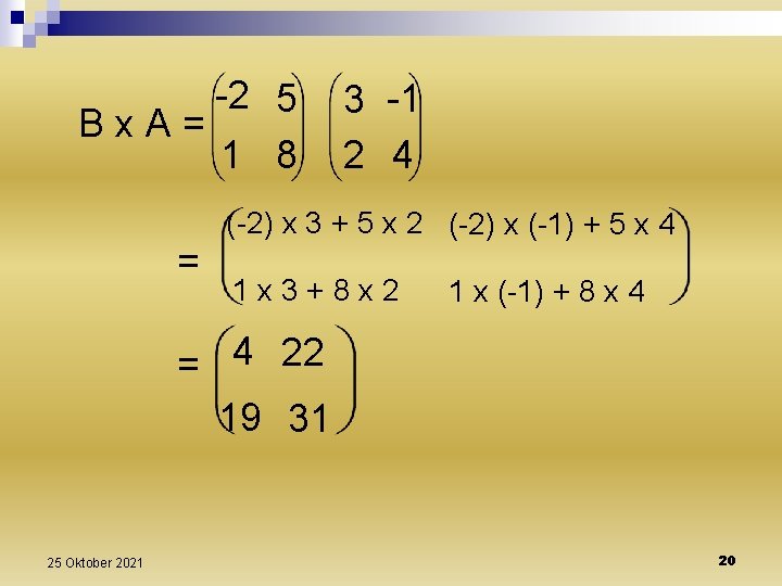 -2 5 Bx. A= 1 8 = 3 -1 2 4 (-2) x 3