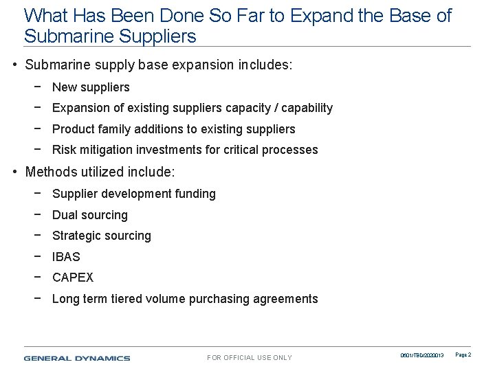 What Has Been Done So Far to Expand the Base of Submarine Suppliers •