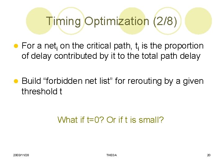 Timing Optimization (2/8) l For a neti on the critical path, ti is the
