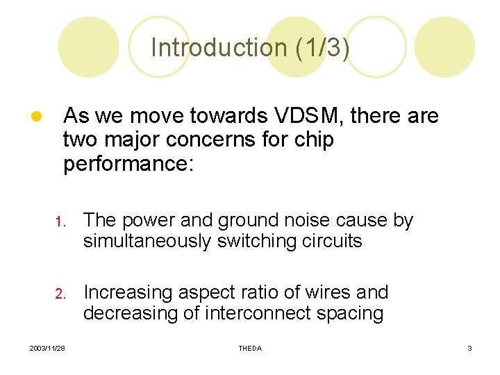 Introduction (1/3) l As we move towards VDSM, there are two major concerns for