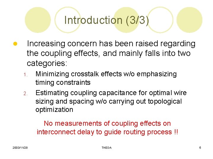 Introduction (3/3) l Increasing concern has been raised regarding the coupling effects, and mainly