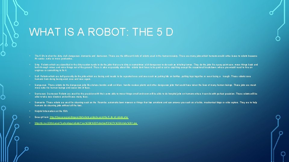 WHAT IS A ROBOT: THE 5 D • The 5 D's is short for