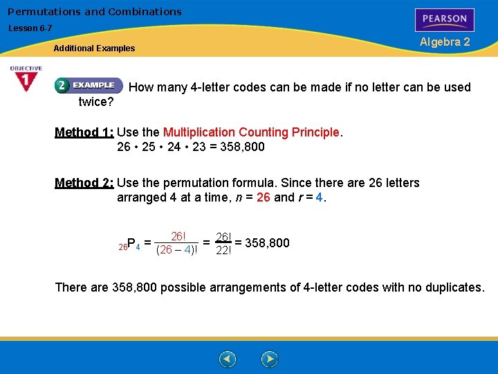 Permutations and Combinations Lesson 6 -7 Algebra 2 Additional Examples How many 4 -letter
