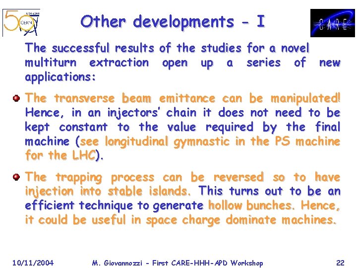 Other developments - I The successful results of the studies for a novel multiturn