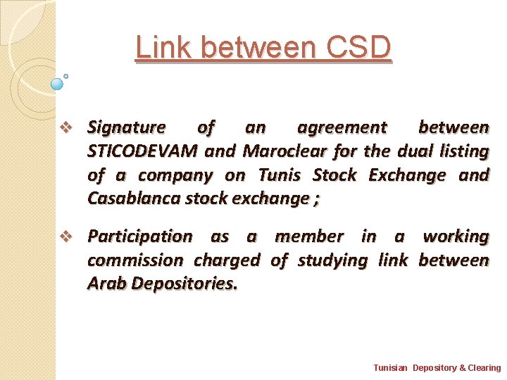 Link between CSD v Signature of an agreement between STICODEVAM and Maroclear for the