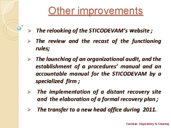 Other improvements Ø The relooking of the STICODEVAM’s website ; Ø The review and