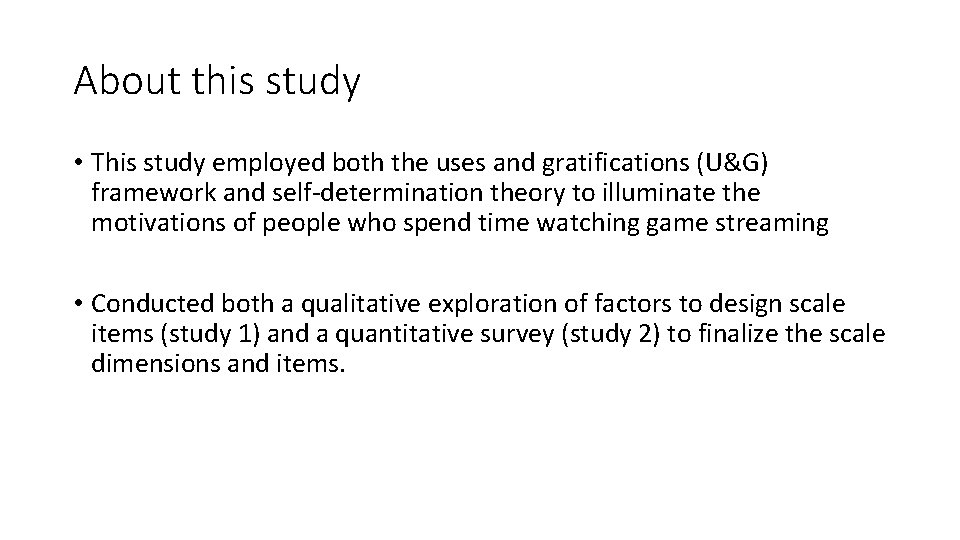 About this study • This study employed both the uses and gratifications (U&G) framework