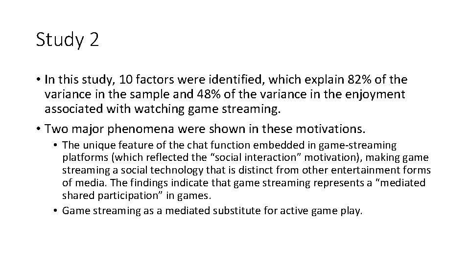 Study 2 • In this study, 10 factors were identified, which explain 82% of