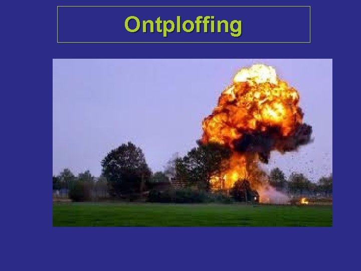 Ontploffing 