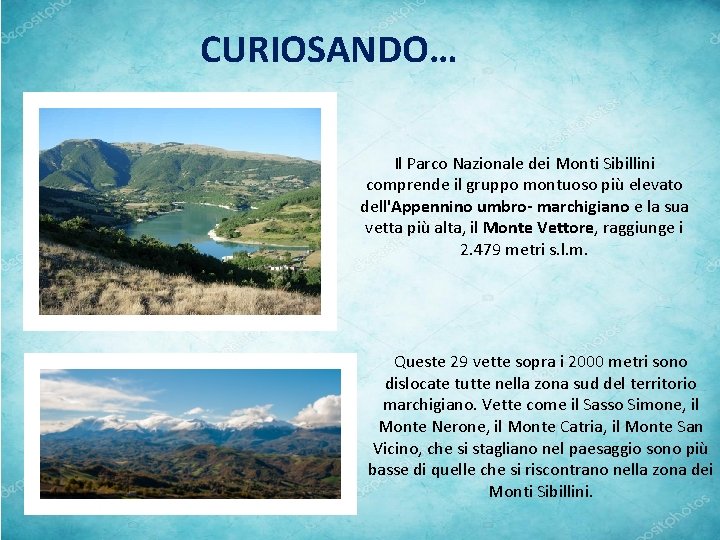 CURIOSANDO… Il Parco Nazionale dei Monti Sibillini comprende il gruppo montuoso più elevato dell'Appennino