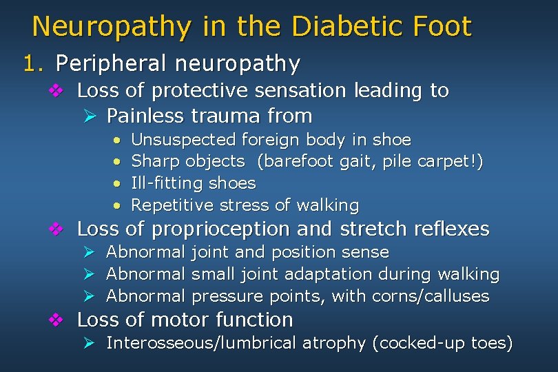 Neuropathy in the Diabetic Foot 1. Peripheral neuropathy v Loss of protective sensation leading