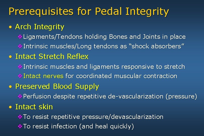 Prerequisites for Pedal Integrity • Arch Integrity v. Ligaments/Tendons holding Bones and Joints in