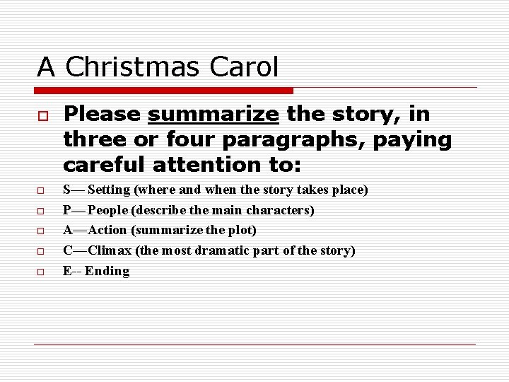 A Christmas Carol o o o Please summarize the story, in three or four