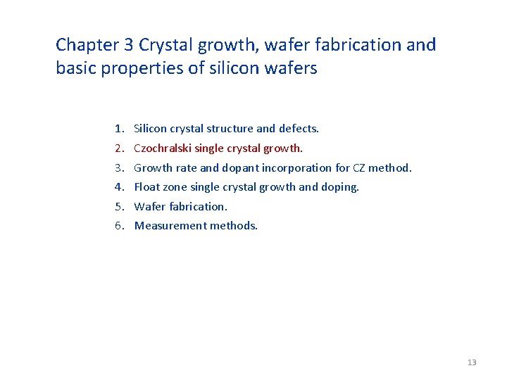 Chapter 3 Crystal growth, wafer fabrication and basic properties of silicon wafers 1. 2.