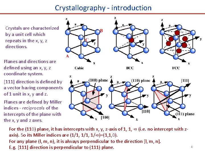 Crystallography - introduction Crystals are characterized by a unit cell which repeats in the