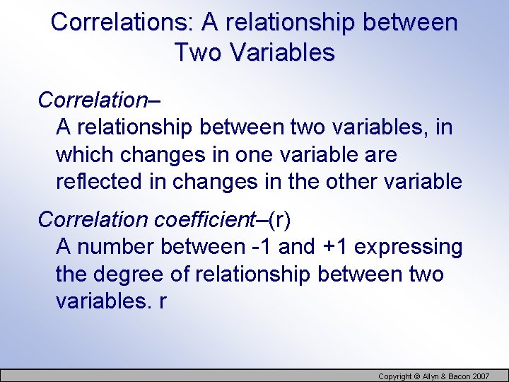 Correlations: A relationship between Two Variables Correlation– A relationship between two variables, in which