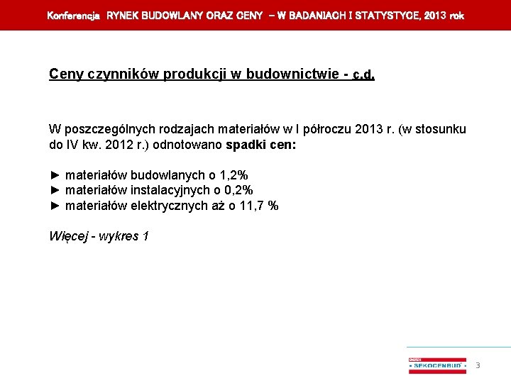 Konferencja RYNEK BUDOWLANY ORAZ CENY – W BADANIACH I STATYSTYCE, 201 3 rok Ceny