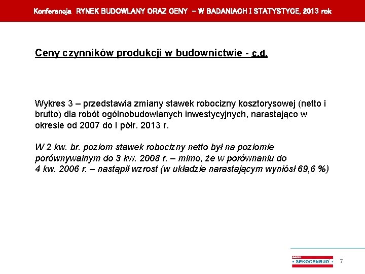 Konferencja RYNEK BUDOWLANY ORAZ CENY – W BADANIACH I STATYSTYCE, 201 3 rok Ceny