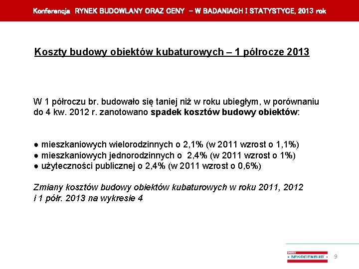 Konferencja RYNEK BUDOWLANY ORAZ CENY – W BADANIACH I STATYSTYCE, 201 3 rok Koszty