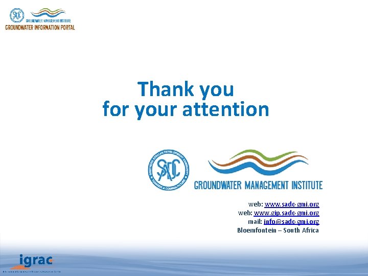 Thank you for your attention web: www. sadc-gmi. org web: www. gip. sadc-gmi. org