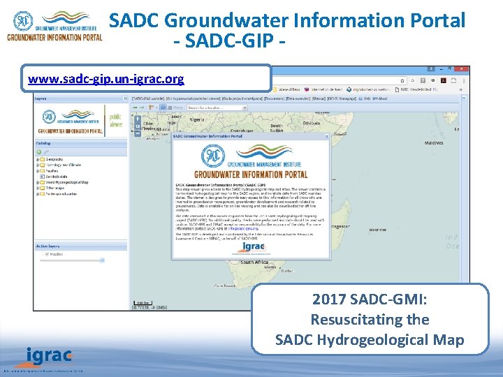 SADC Groundwater Information Portal - SADC-GIP www. sadc-gip. un-igrac. org 2017 SADC-GMI: Resuscitating the