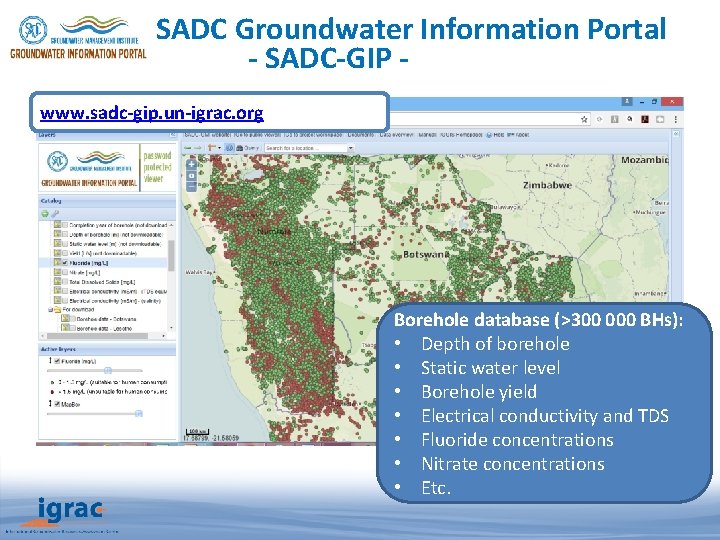 SADC Groundwater Information Portal - SADC-GIP www. sadc-gip. un-igrac. org Borehole database (>300 000