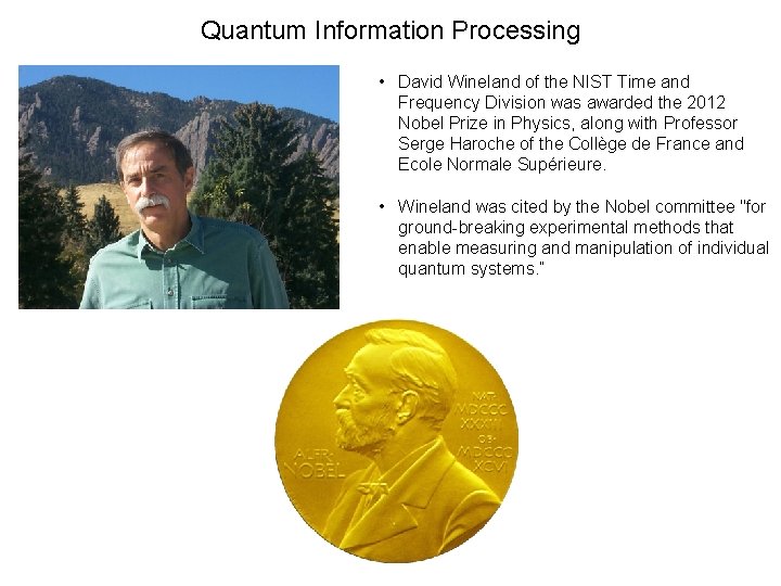 Quantum Information Processing • David Wineland of the NIST Time and Frequency Division was Quantum Information Processing • David Wineland of the NIST Time and Frequency Division was