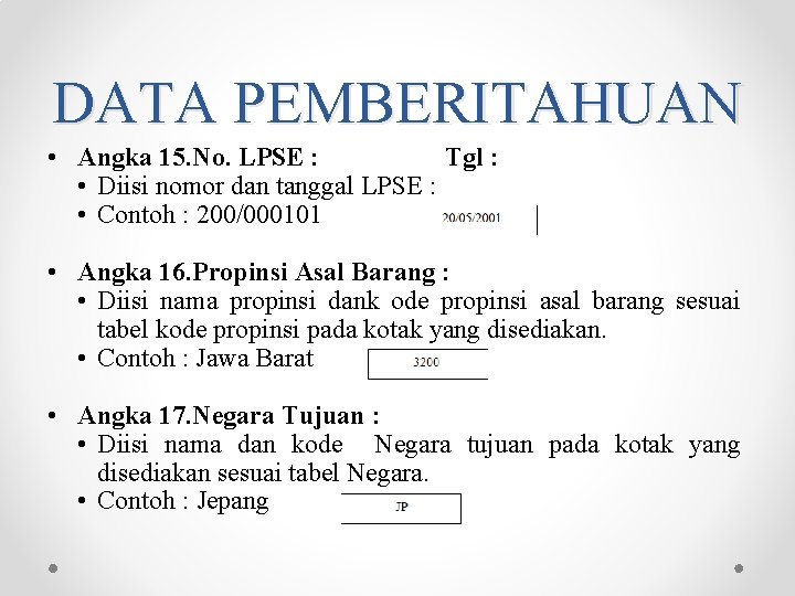 DATA PEMBERITAHUAN • Angka 15. No. LPSE : Tgl : • Diisi nomor dan DATA PEMBERITAHUAN • Angka 15. No. LPSE : Tgl : • Diisi nomor dan