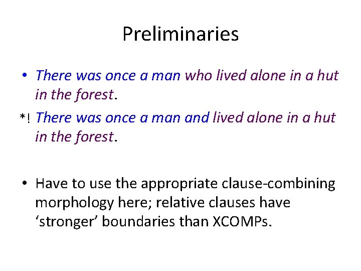 Preliminaries • There was once a man who lived alone in a hut in