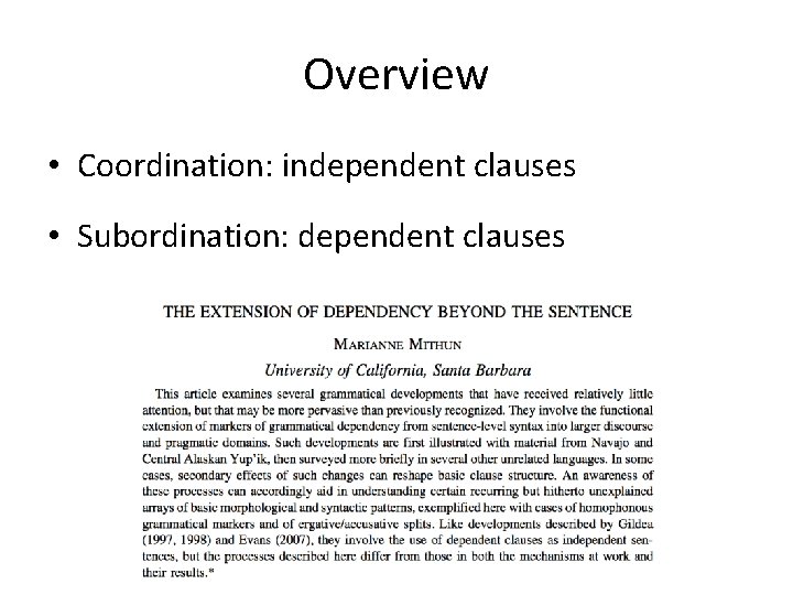 Overview • Coordination: independent clauses • Subordination: dependent clauses 