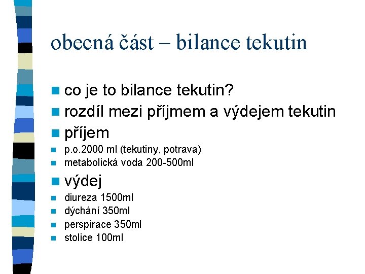 obecná část – bilance tekutin n co je to bilance tekutin? n rozdíl mezi