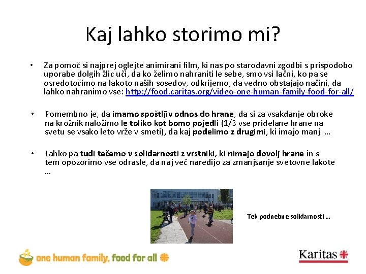 Kaj lahko storimo mi? • Za pomoč si najprej oglejte animirani film, ki nas