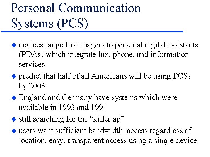 Personal Communication Systems (PCS) u devices range from pagers to personal digital assistants (PDAs)