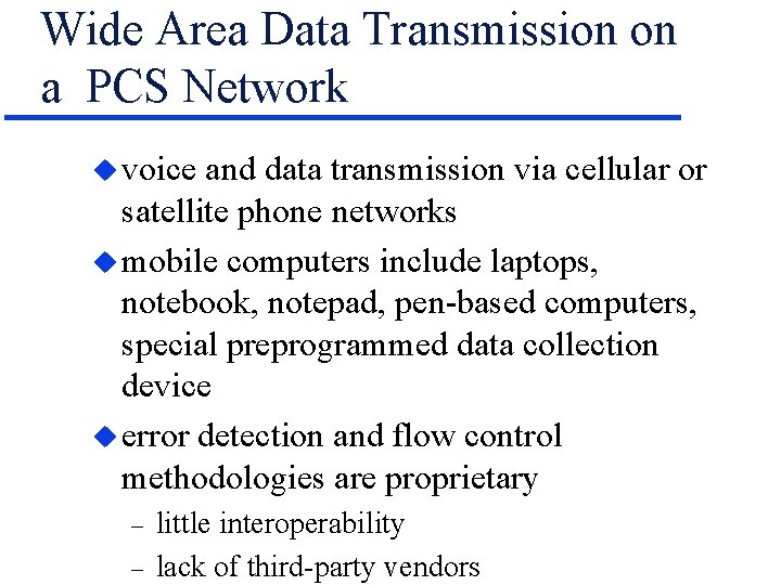 Wide Area Data Transmission on a PCS Network u voice and data transmission via