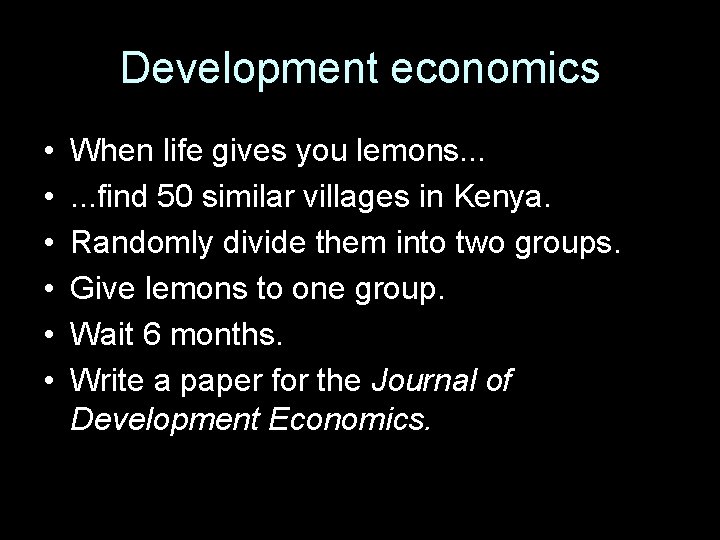 Development economics • • • When life gives you lemons. . . find 50