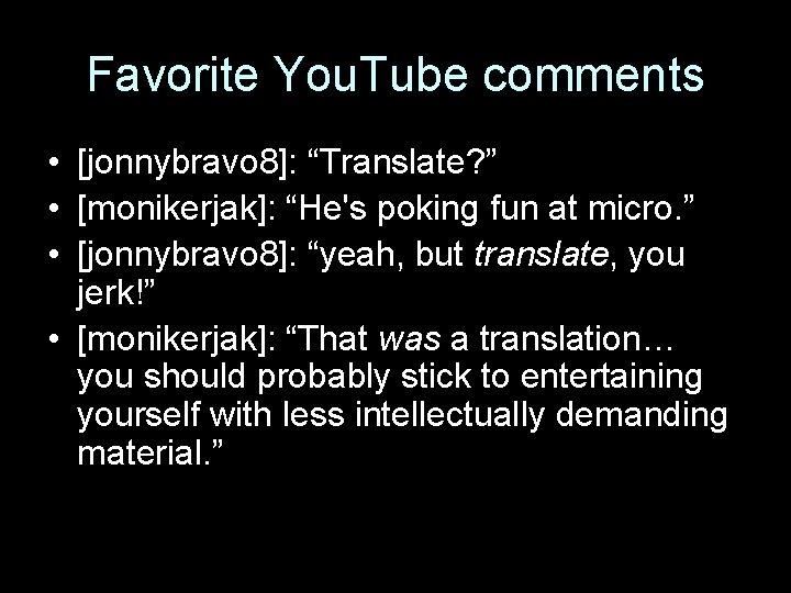 Favorite You. Tube comments • [jonnybravo 8]: “Translate? ” • [monikerjak]: “He's poking fun