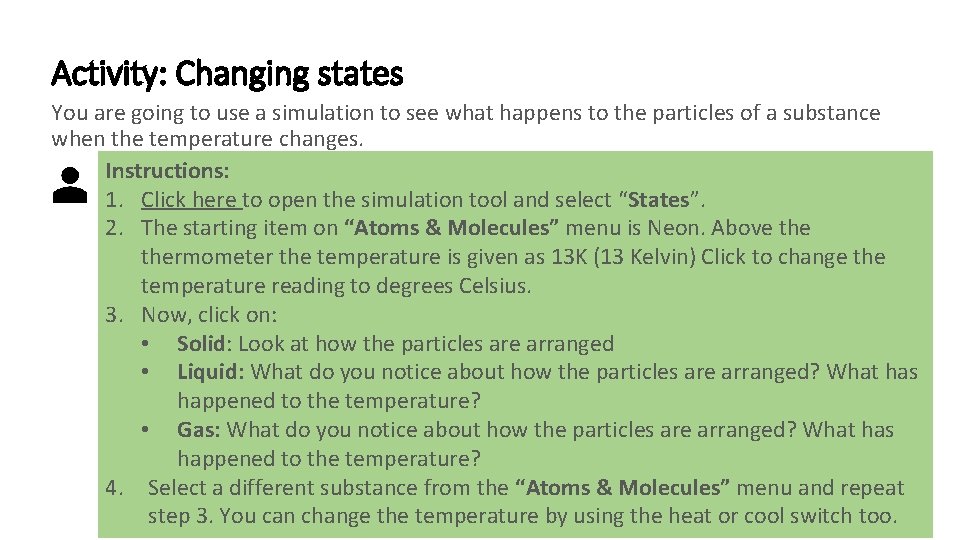 Activity: Changing states You are going to use a simulation to see what happens