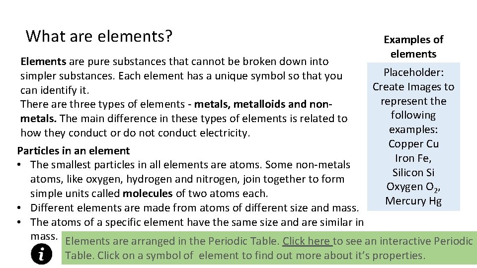 What are elements? Examples of elements Elements are pure substances that cannot be broken