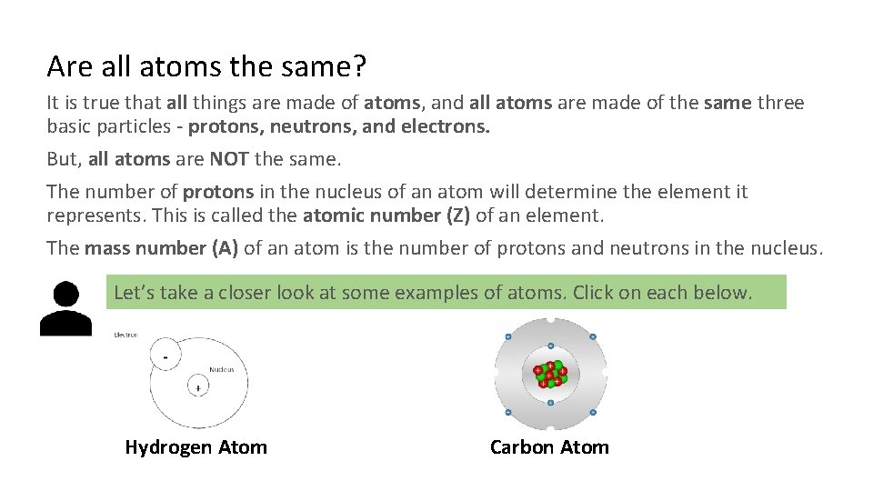 Are all atoms the same? It is true that all things are made of