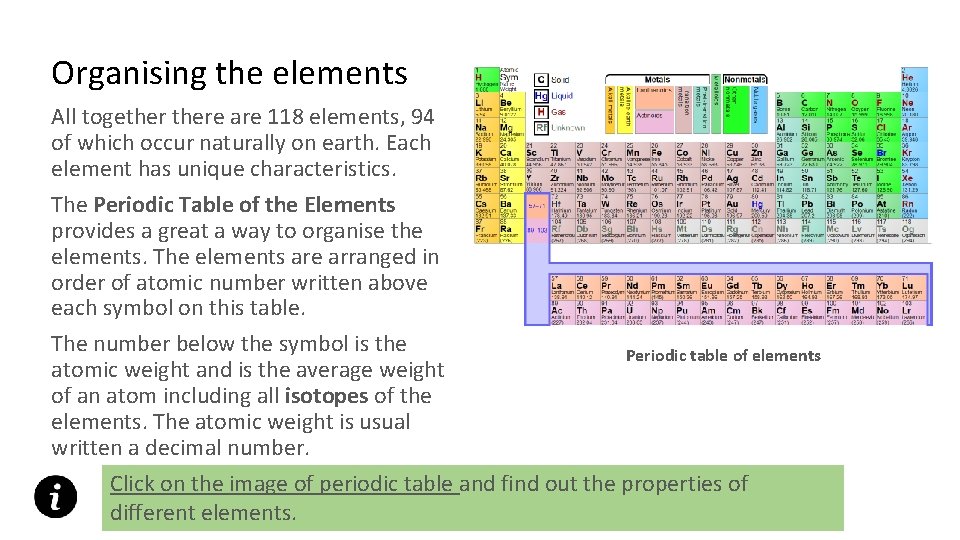 Organising the elements All togethere are 118 elements, 94 of which occur naturally on