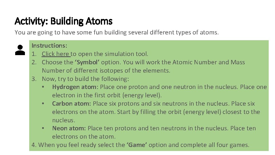 Activity: Building Atoms You are going to have some fun building several different types