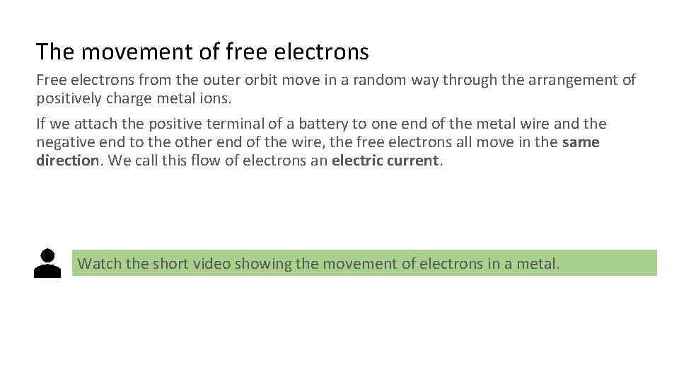 The movement of free electrons Free electrons from the outer orbit move in a