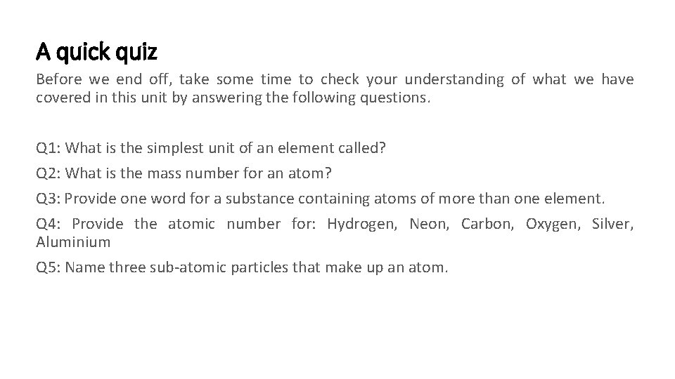 A quick quiz Before we end off, take some time to check your understanding