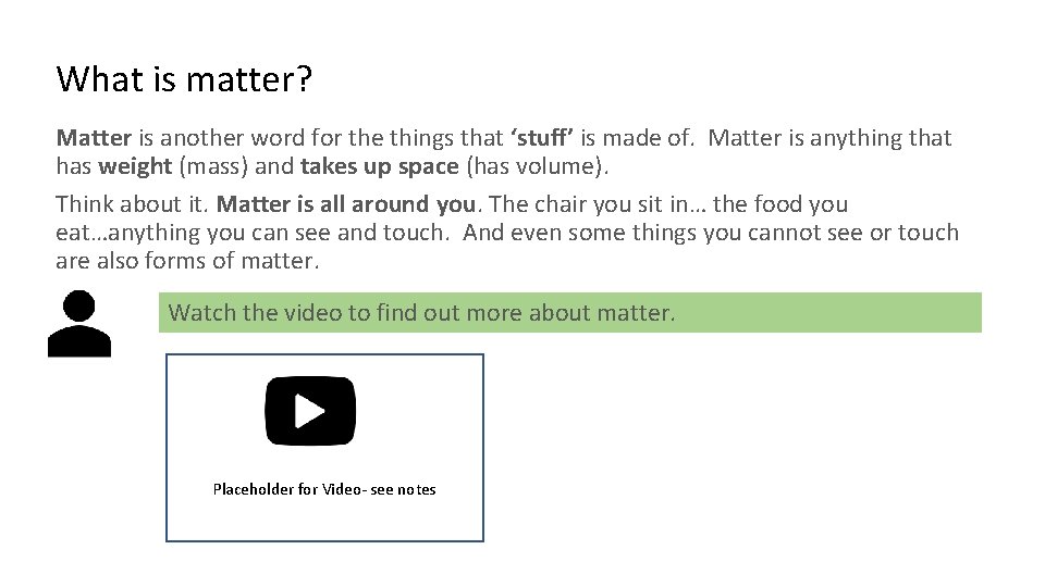 What is matter? Matter is another word for the things that ‘stuff’ is made
